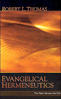 Evangelical Hermeneutics: The New Versus the Old