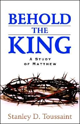 Behold the King: A Study of Matthew