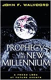Prophecy in the New Millennium: A Fresh Look at Future Events