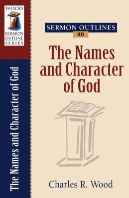 Sermon Outlines on the Names and Character of God