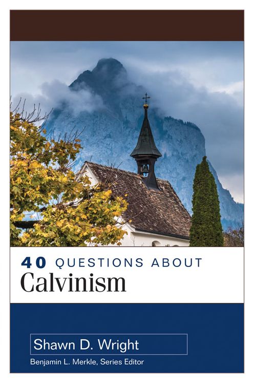40 Questions About Calvinism