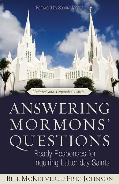 Answering Mormons' Questions: Ready Responses for Inquiring Latter-day Saints