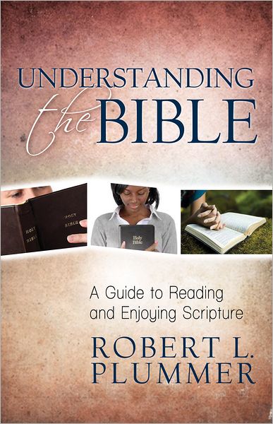 Understanding the Bible: A Guide to Reading and Enjoying Scripture