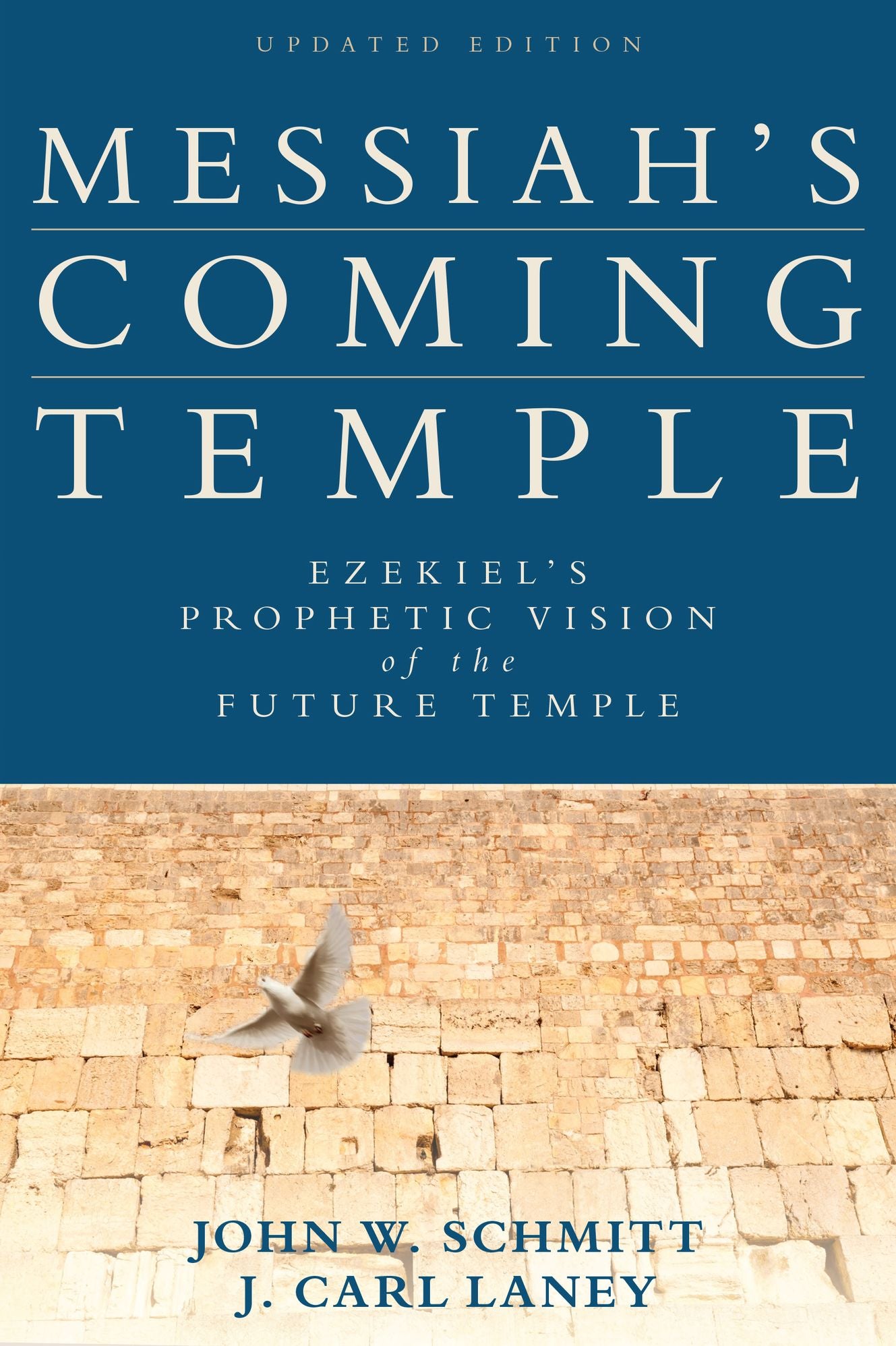 Messiah's Coming Temple: Ezekiel's Prophetic Vision of the Future Temple