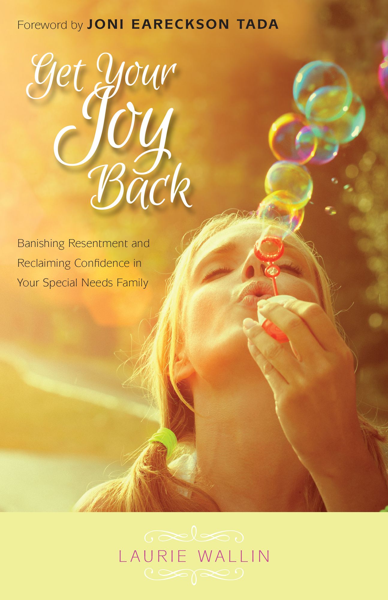 Get Your Joy Back: Banishing Resentment and Reclaiming Confidence in Your Special Needs Family