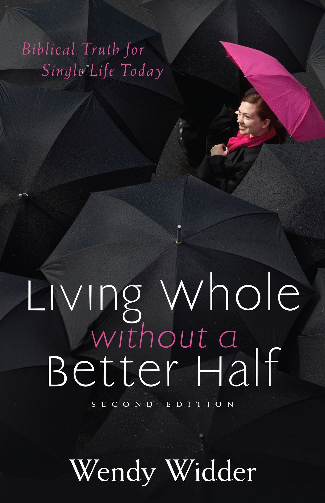 Living Whole Without a Better Half: Biblical Truth for the Single Life