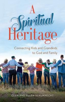A Spiritual Heritage: Connecting Kids and Grandkids to God and Family
