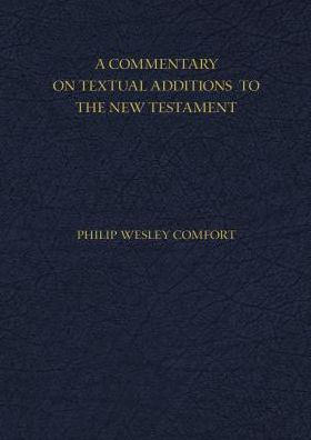 A Commentary on Textual Additions to the New Testament
