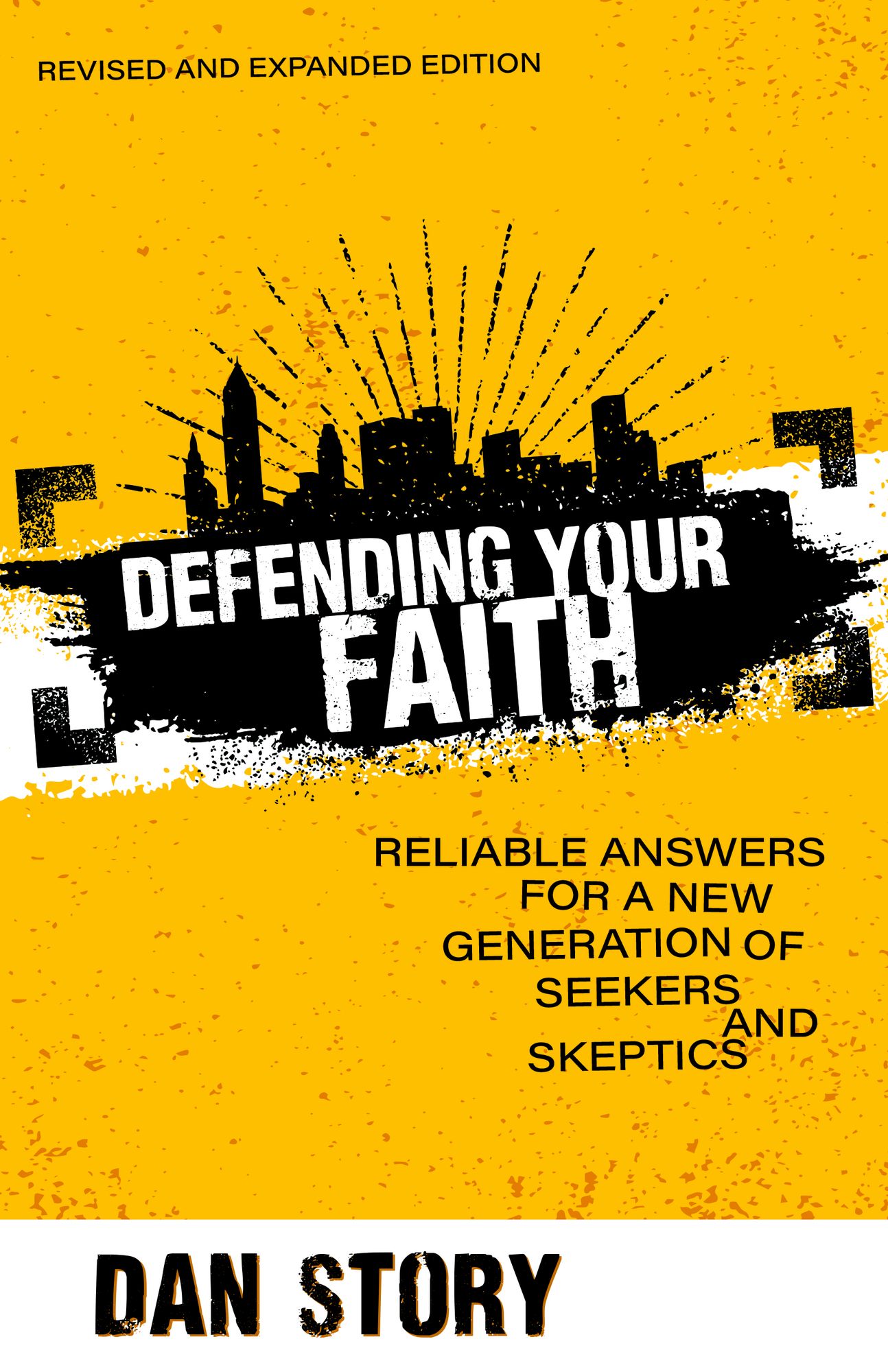 Defending Your Faith: Reliable Answers for a New Generation of Seekers and Skeptics