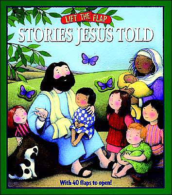 Stories Jesus Told: Lift-the-Flap