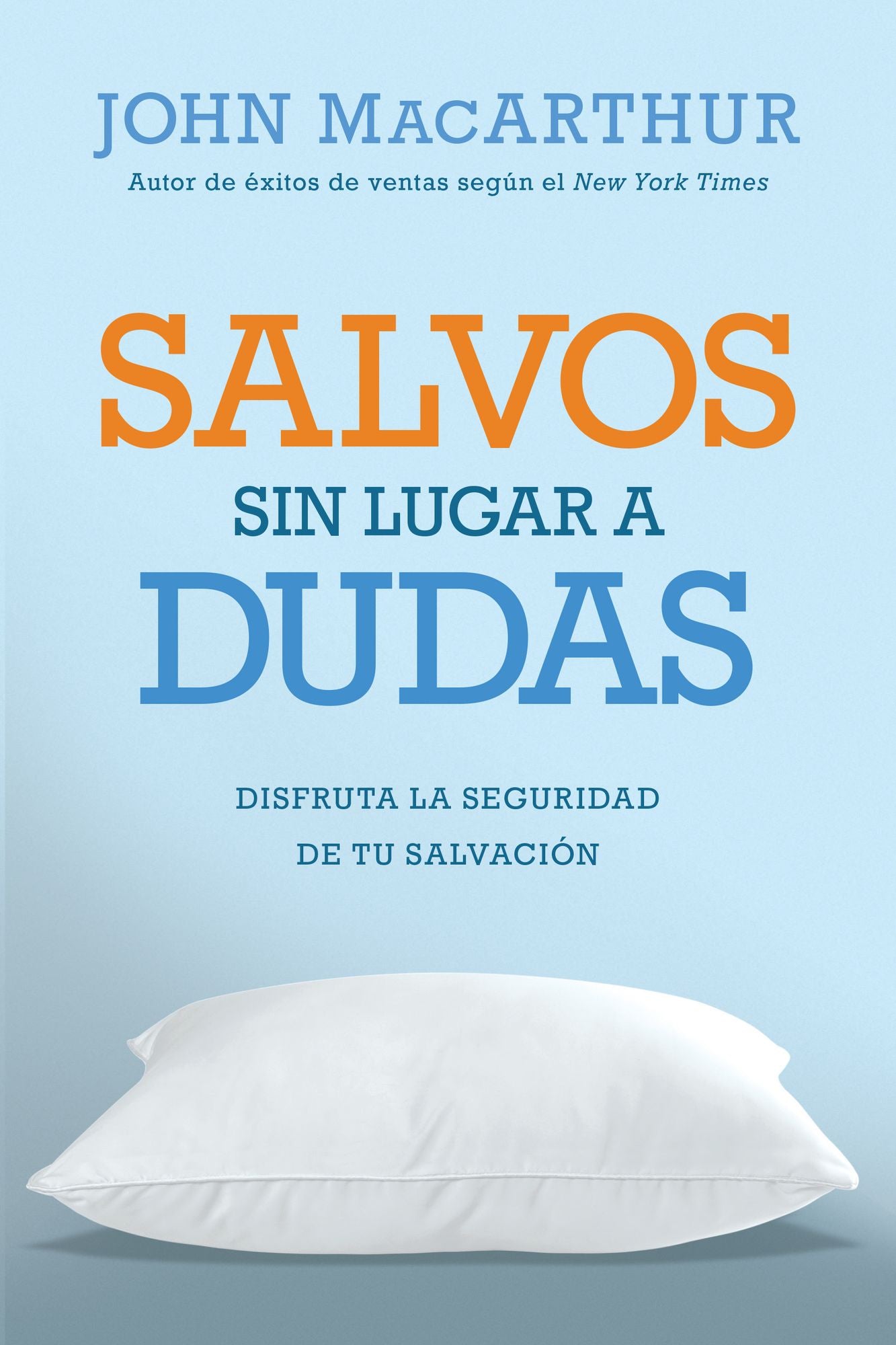 Salvos sin lugar a dudas: Disfruta la seguridad de tu salvacion
