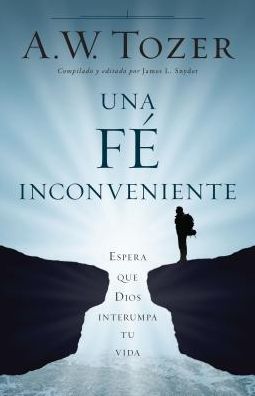 Una fe incomoda: Espera que Dios altere tu vida