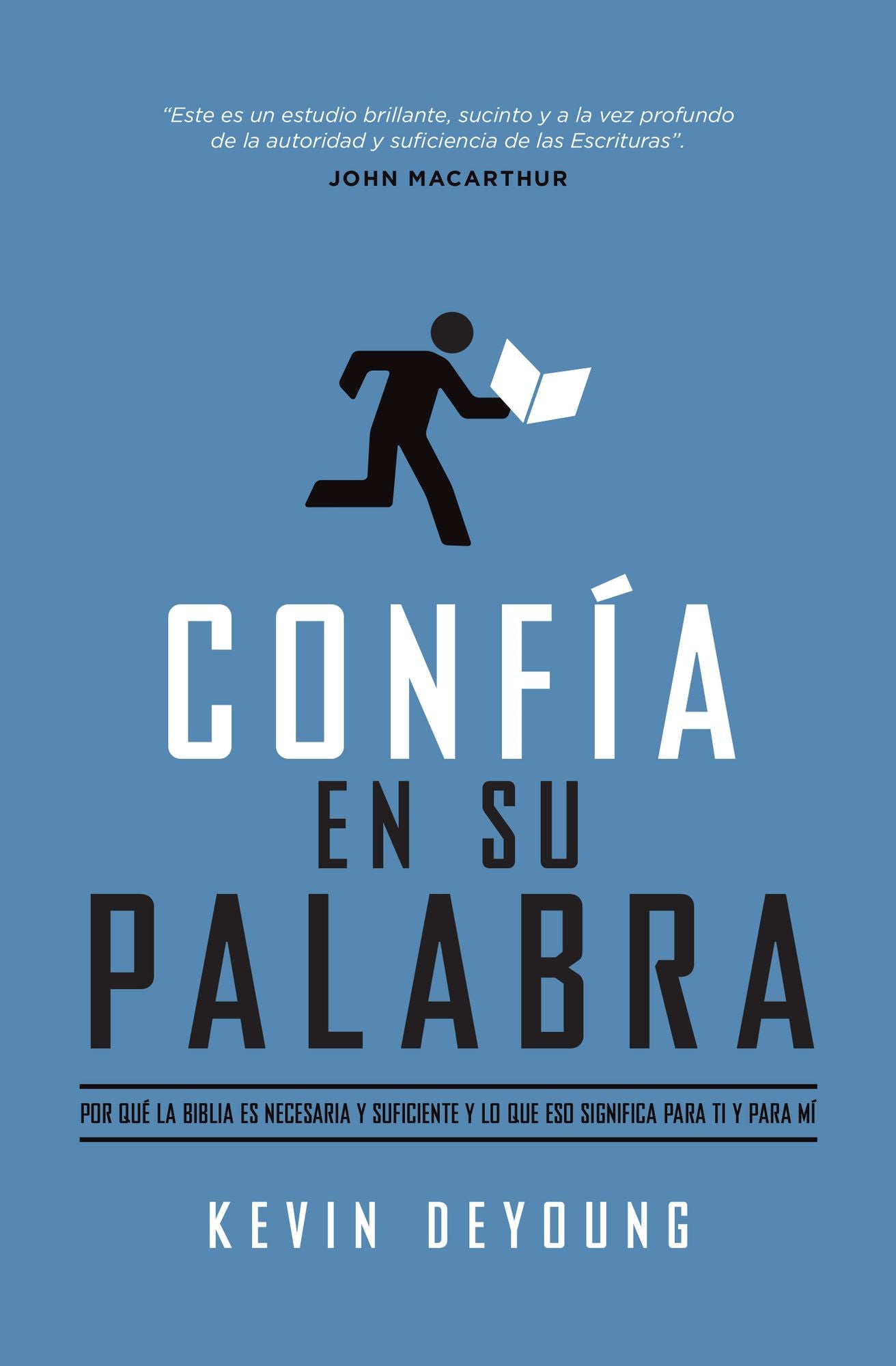 ConfÃ¯Â¿Â½a En Su Palabra: Por QuÃ¯Â¿Â½ La Biblia Es Necesaria y Suficiente, y Lo Que Eso Significa Para Ti y Para MÃ¯Â¿Â½