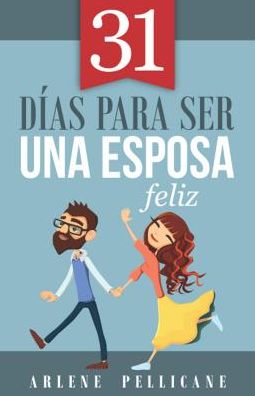 31 DÃ¯Â¿Â½as Para Ser Una Esposa Feliz