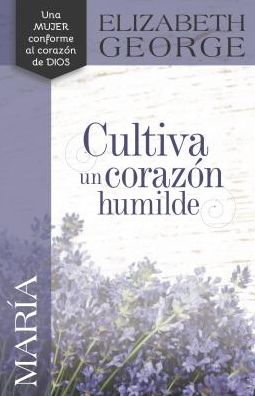 MarÃ¯Â¿Â½a, Cultiva Un CorazÃ¯Â¿Â½n Humilde