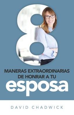 8 Maneras de Honrar a Tu Esposa