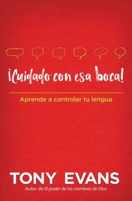 Cuidado con esa boca!: Aprende a controlar tu lengua