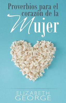 Proverbios Para El CorazÃ¯Â¿Â½n de la Mujer