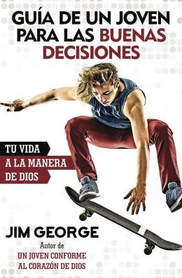 GuÃ¯Â¿Â½a de Un Joven Para Las Buenas Decisiones: Tu Vida a la Manera de Dios