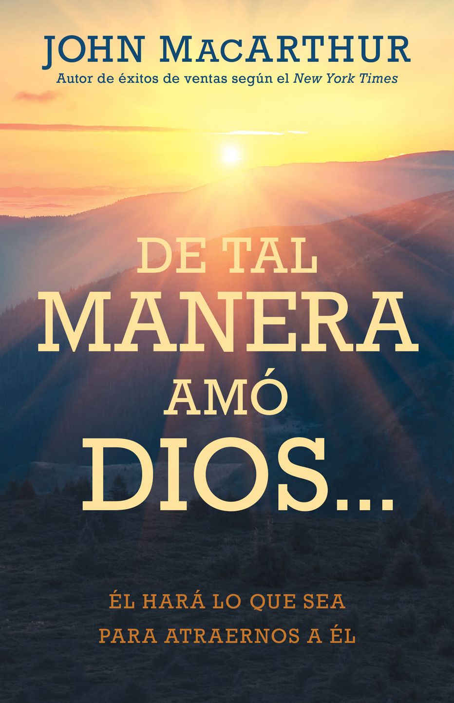 De tal manera amo Dios...: El hara lo que sea para atraernos a El
