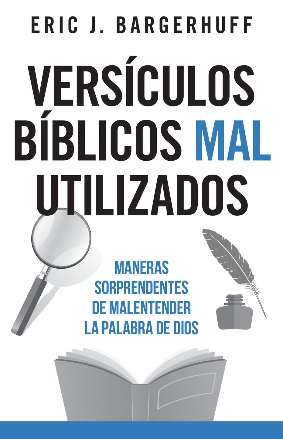 Versiculos biblicos mal utilizados: Maneras sorprendentes de malentender la Palabra de Dios