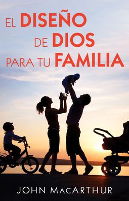 El diseno de Dios para tu familia