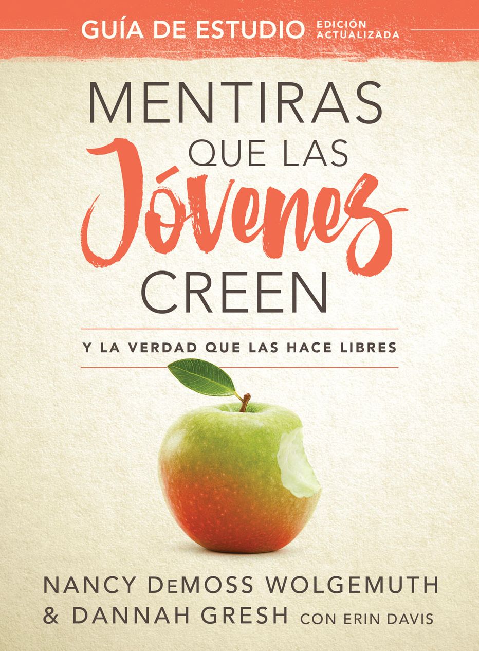 Mentiras que las jovenes creen, Guia de estudio: Y la verdad que las hace libres