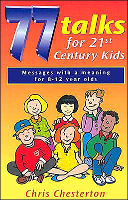 77 Talks for 21st Century Kids: Messages with a Meaning for 8-12 Years Old