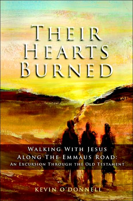 Their Hearts Burned: Walking with Jesus along the Emmaus Road: an Excursion Through the Old Testament