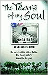 The Tears of My Soul: The Story of a Boy Who Survived the Cambodian Killing Fields