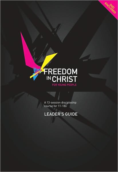 Freedom in Christ for Young People Leader's Guide: A 13 Session Discipleship Course for 11-18s