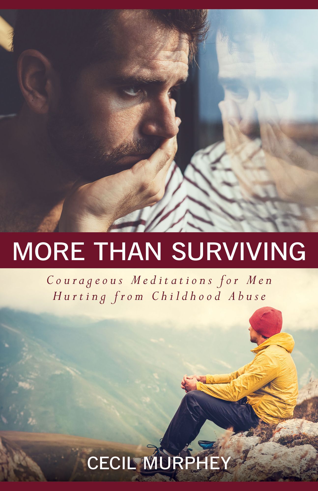 More Than Surviving : Courageous Meditations for Men Hurting from Childhood Abuse