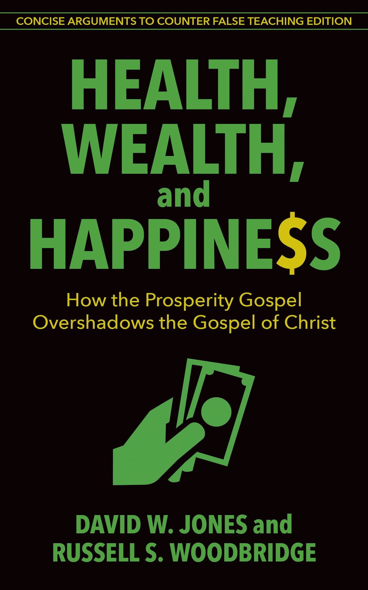 Health, Wealth & Happiness (abridged): How the Prosperity Gospel Overshadows the Gospel of Christ