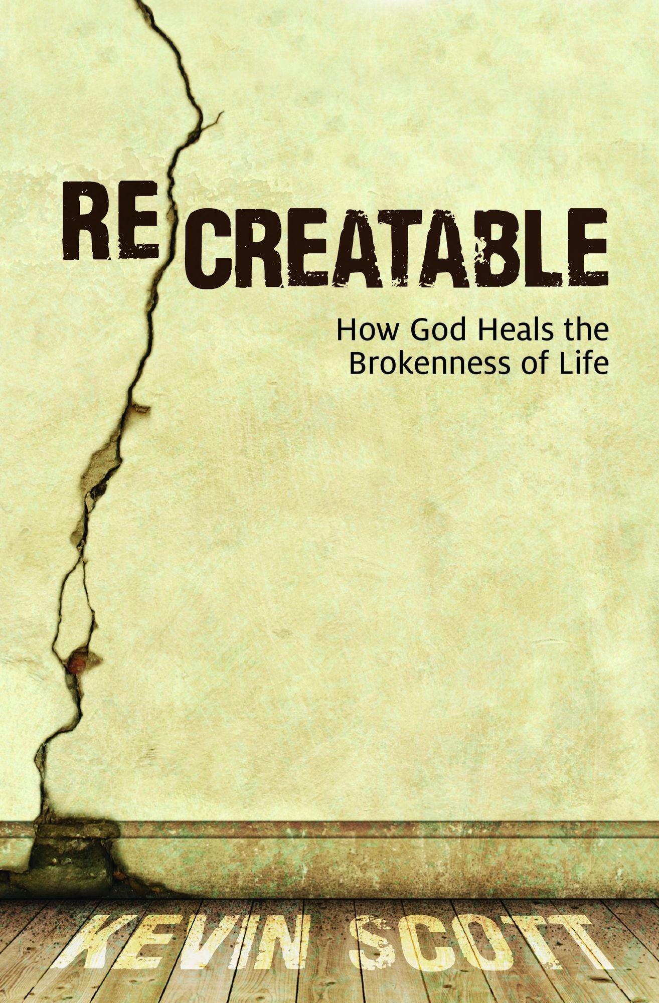 ReCreatable: How God Heals the Brokenness of Life