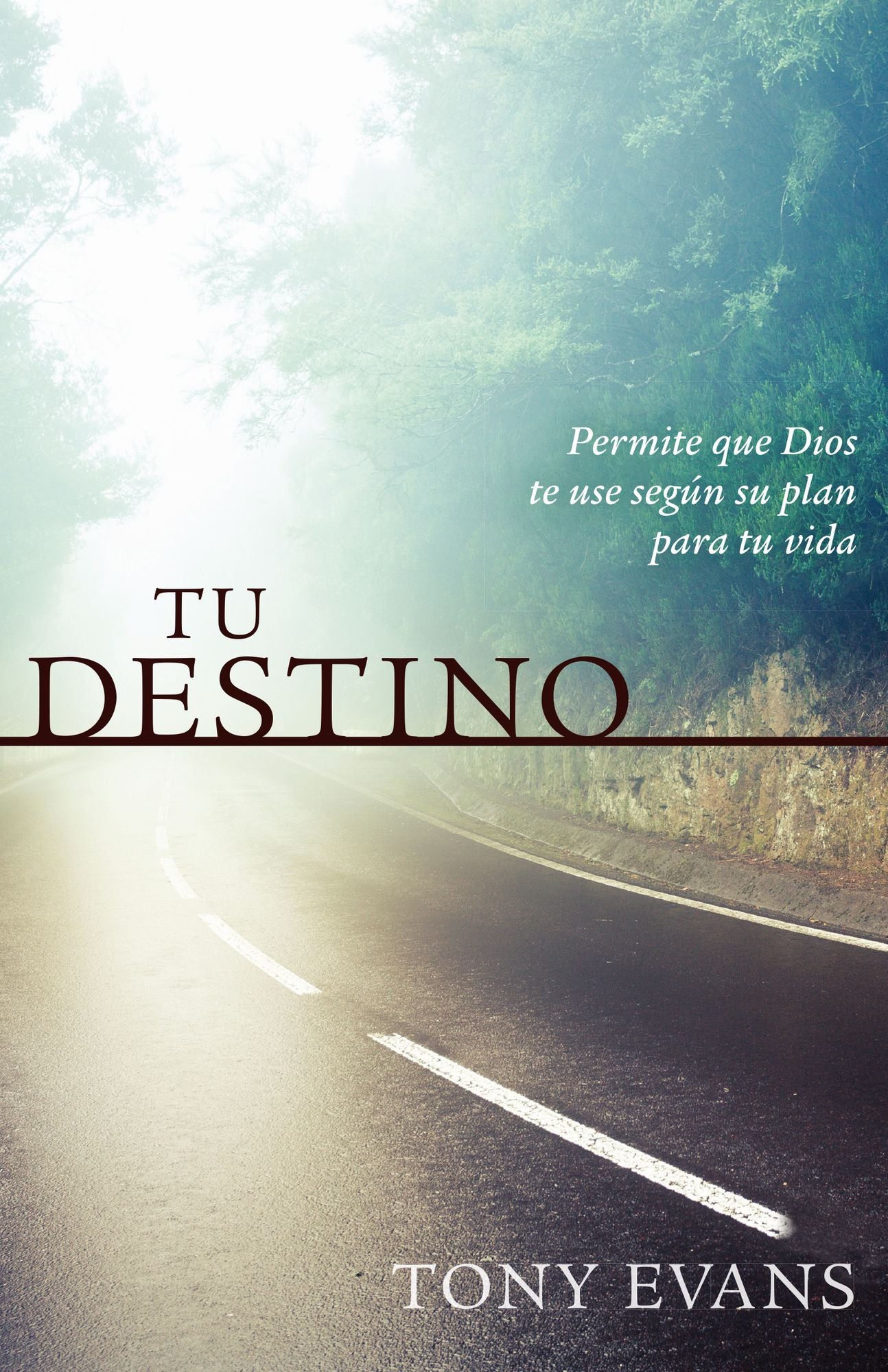 Tu destino: Permite que Dios te use según su plan para tu vida