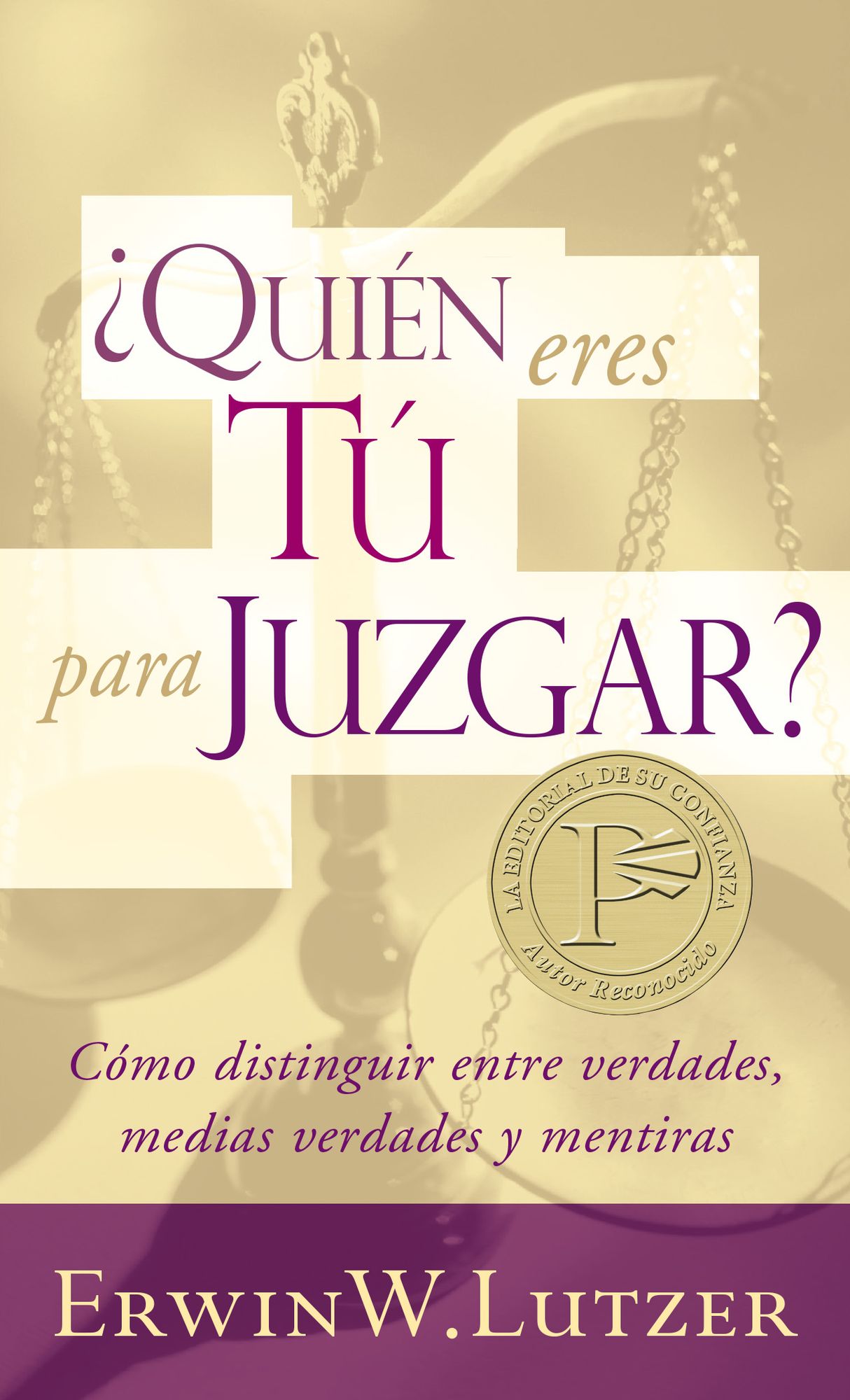 Quién eres tú para juzgar? bolsillo: Cómo distinguir entre verdades, medias verdades y mentiras