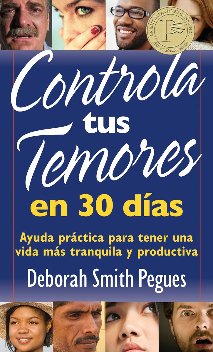 Controla tus temores en 30 días: Ayuda práctica para tener una vida más tranquila y productiva