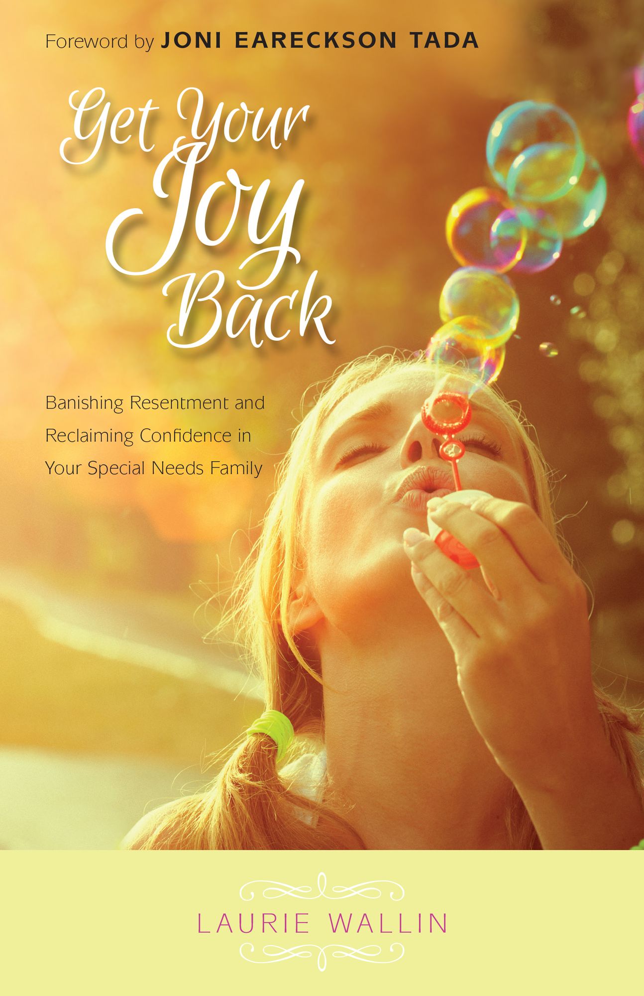 Get Your Joy Back: Banishing Resentment and Reclaiming Confidence in Your Special Needs Family