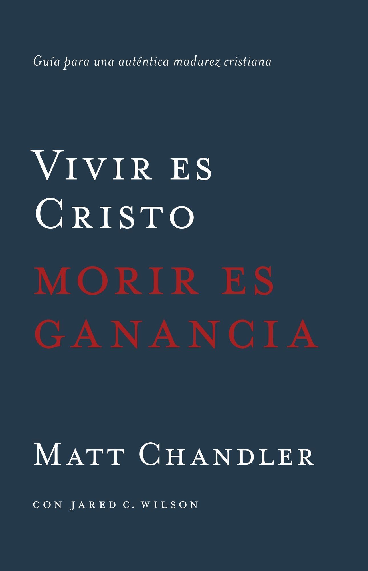 Vivir es Cristo, morir es ganancia