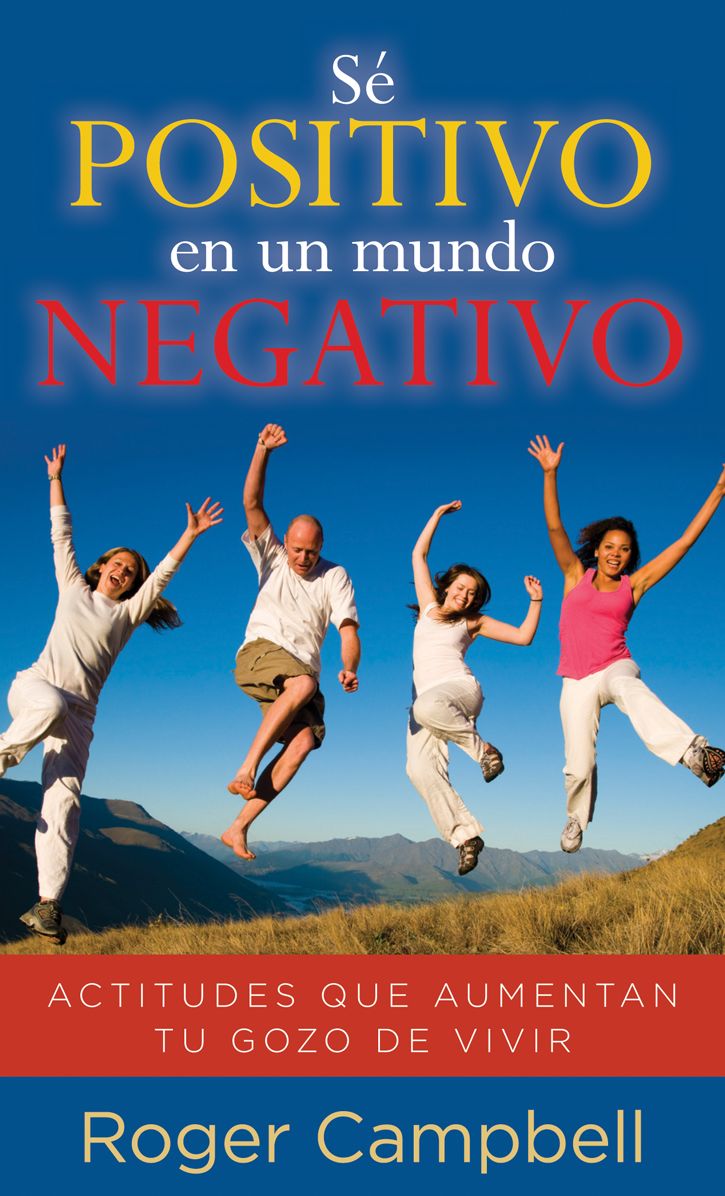Sé positivo en un mundo negativo