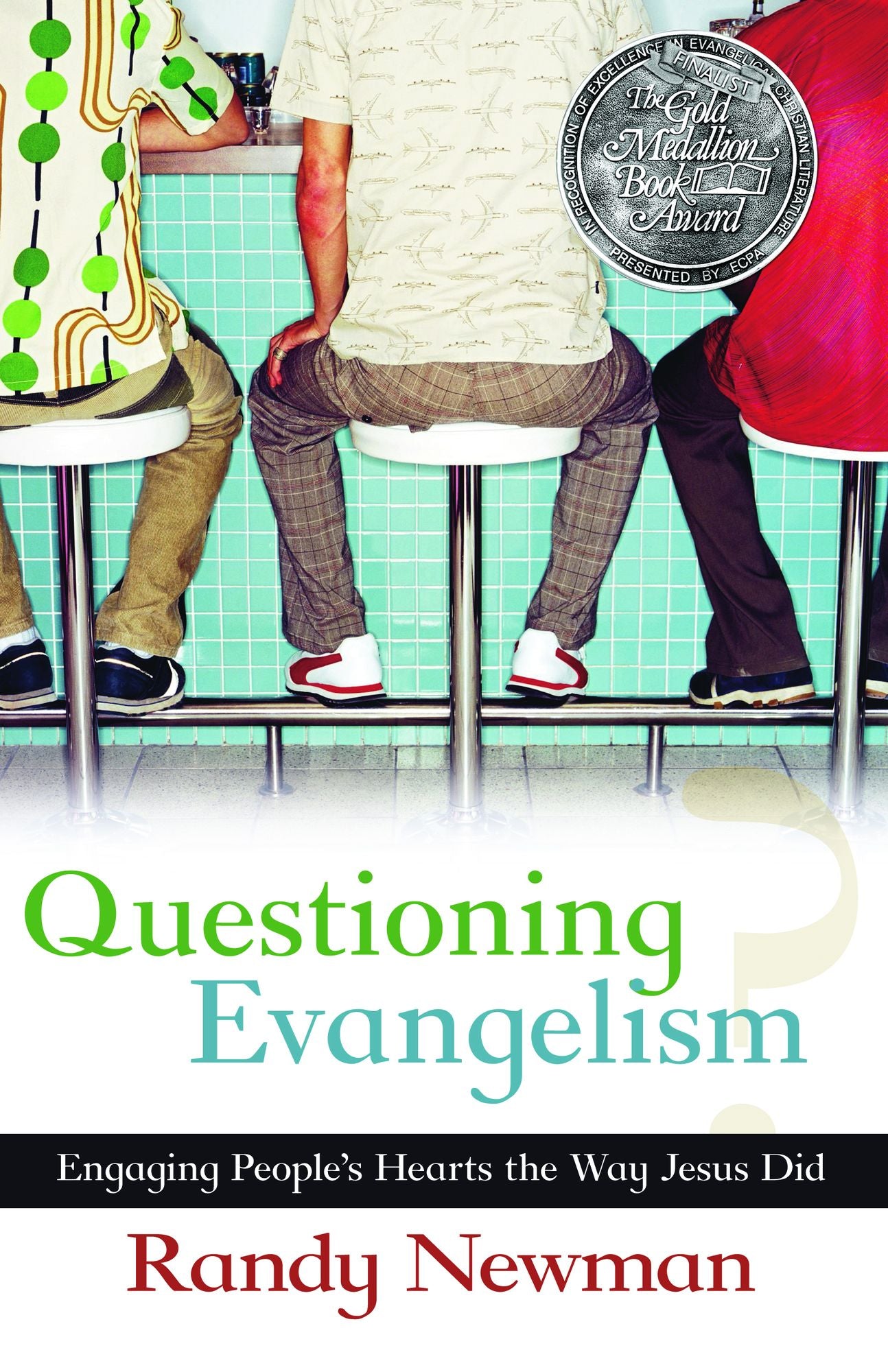 Questioning Evangelism: Engaging People's Hearts the Way Jesus Did