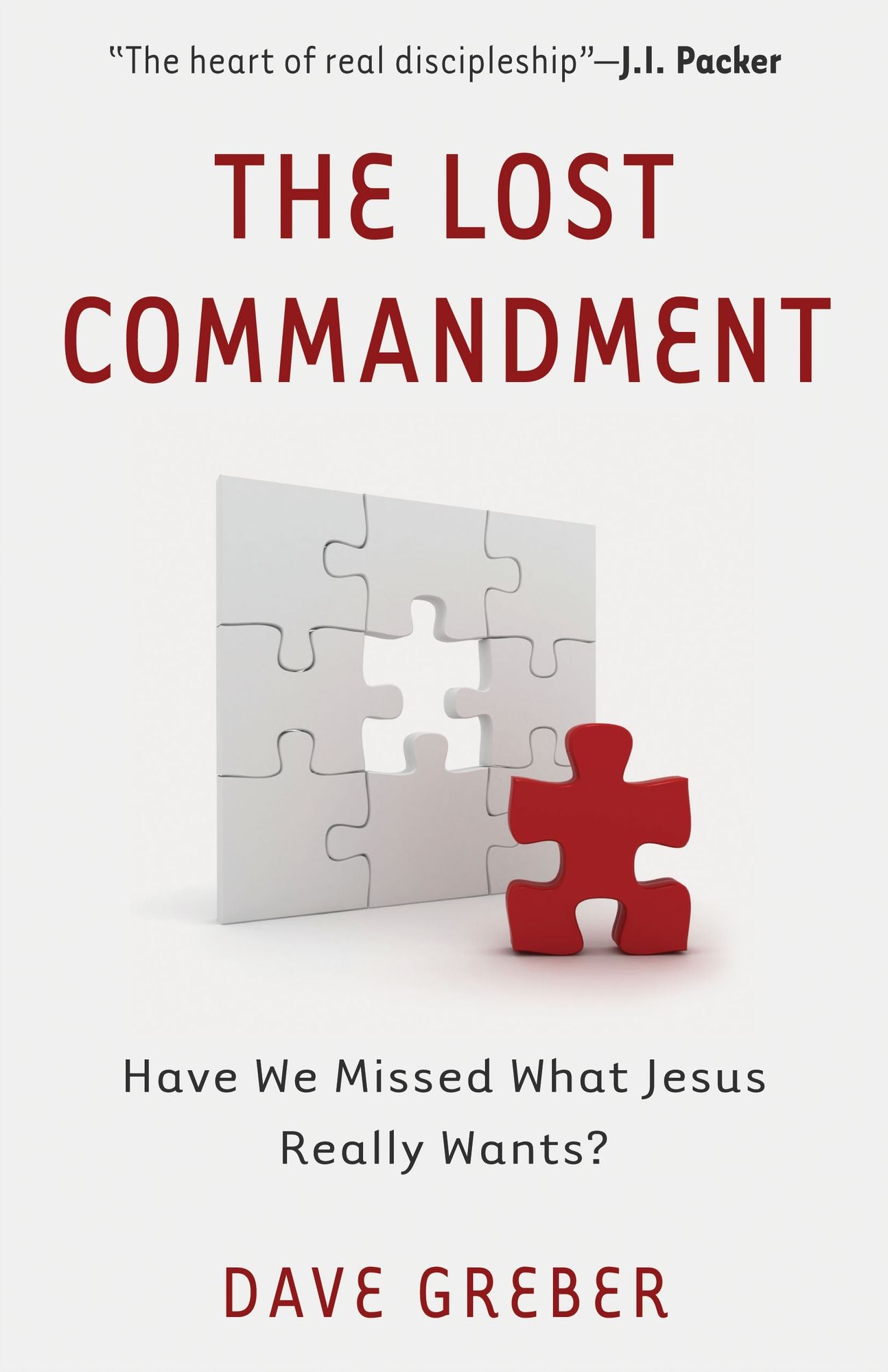 The Lost Commandment: Have We Missed What Jesus Really Wants?