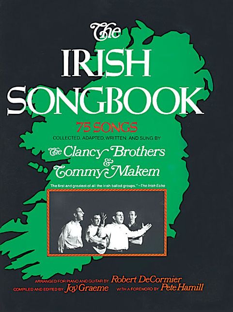 The Irish Songbook: 75 Songs from the Clancy Brothers