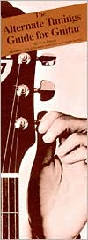 The Alternate Tunings Guide for Guitar: (Compact Reference Library Series)