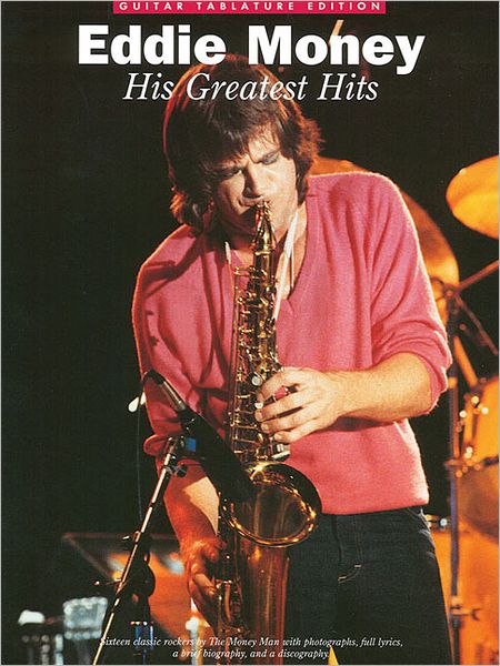 Eddie Money: His Greatest Hits
