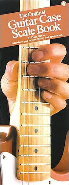 The Original Guitar Case Scale Book: (Compact Reference Library Series)