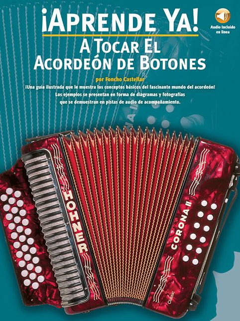 Aprende Ya!: A Tocar el Acordeon de Botones