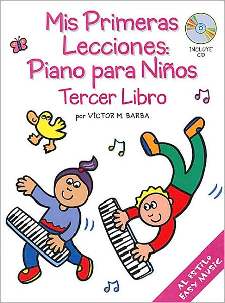 Mis Primeras Lecciones: Piano Para Nios (Tercer Libro)