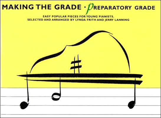 Making the Grade - Preparatory Grade: Easy Popular Pieces for Young Pianists