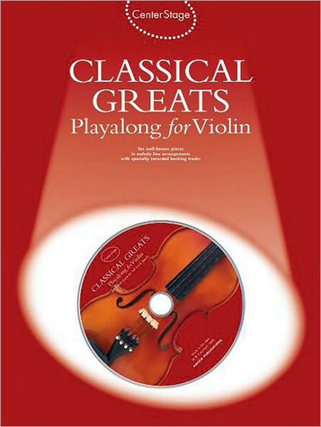 Center Stage Classical Greats Playalong For Violin